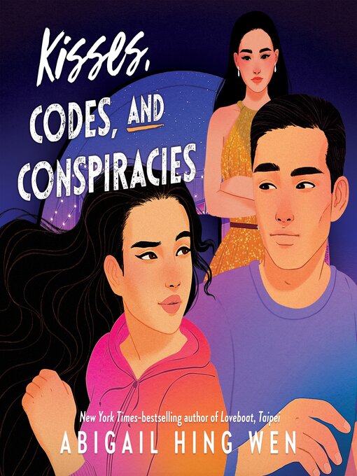 Title details for Kisses, Codes, and Conspiracies by Abigail Hing Wen - Available